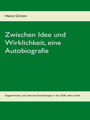 cover image of Zwischen Idee und Wirklichkeit, eine Autobiografie